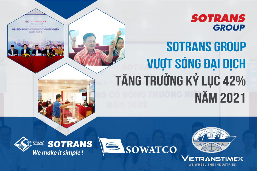 SOTRANS Group Vượt Sóng Đại Dịch, Tăng Trưởng Kỷ Lục 42% Năm 2021