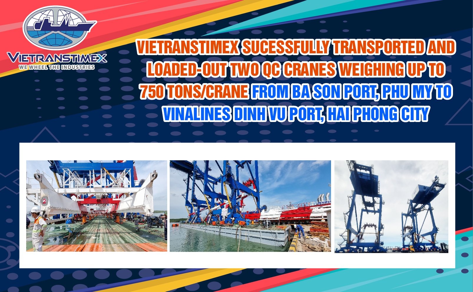 TRANSPORTED AND LOADED-OUT TWO QC CRANES (750 TONS/CRANE) FROM BA SON PORT, PHU MY TO VINALINES DINH VU PORT, HAI PHONG CITY (AUGUST 2021)